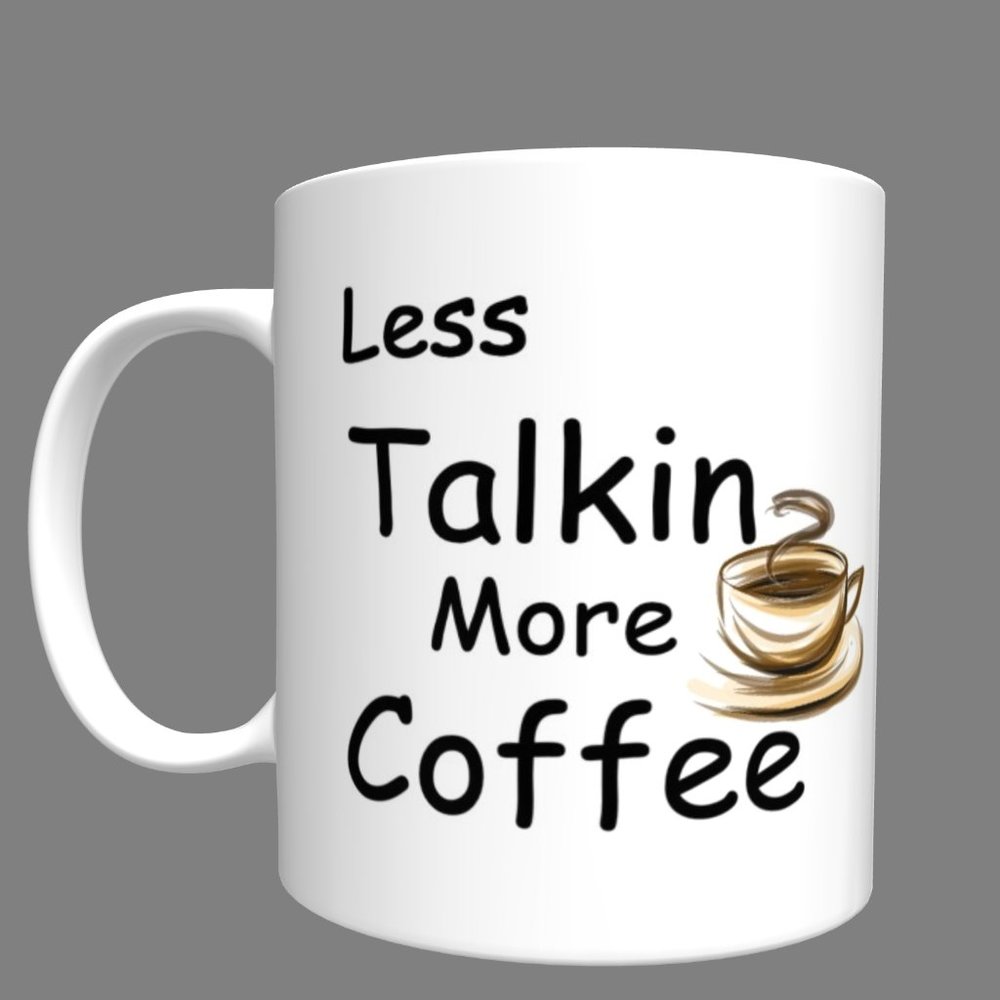 Less Talkin More Coffee Mug office friend gift mug brown mug mom dad mug tea mu